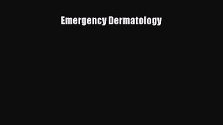 Read Emergency Dermatology Ebook Free