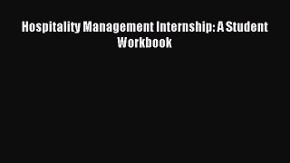 Read Hospitality Management Internship: A Student Workbook PDF Online