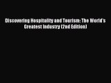 Read Discovering Hospitality and Tourism: The World's Greatest Industry (2nd Edition) PDF Online