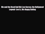 [PDF] Me and the Dead End Kid: Leo Gorcey the Hollywood Legend -Leo Jr. His Happy Ending Read