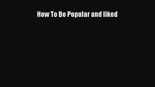 [Read] How To Be Popular and liked ebook textbooks