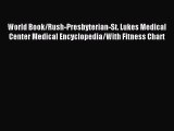 Read World Book/Rush-Presbyterian-St. Lukes Medical Center Medical Encyclopedia/With Fitness