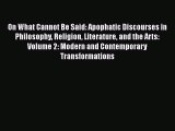 [PDF] On What Cannot Be Said: Apophatic Discourses in Philosophy Religion Literature and the