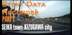 Event Data Recorderドライブレコーダー精華町木津川市KYOTO Seika town to Kizugawa cityドラレコPART1