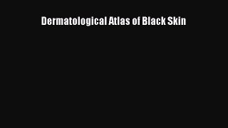 Download Dermatological Atlas of Black Skin PDF Online
