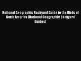 Read National Geographic Backyard Guide to the Birds of North America (National Geographic
