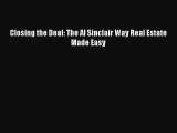 Free[PDF]Downlaod Closing the Deal: The Al Sinclair Way Real Estate Made Easy DOWNLOAD ONLINE