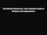 READ book  The Natural Pharmacist: Your Complete Guide to Vitamins and Supplements#  Full