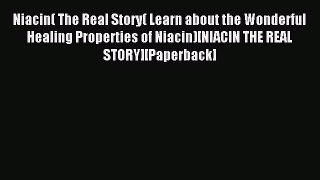 Free Full [PDF] Downlaod  Niacin( The Real Story( Learn about the Wonderful Healing Properties