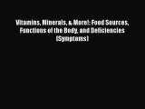 Free Full [PDF] Downlaod  Vitamins Minerals & More!: Food Sources Functions of the Body and