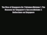 Read The Rise of Singapore:(In 2 Volumes)Volume 1: The Reasons for Singapore's SuccessVolume