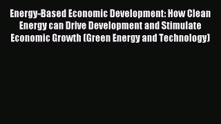 Read Energy-Based Economic Development: How Clean Energy can Drive Development and Stimulate