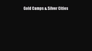 Read Gold Camps & Silver Cities E-Book Free