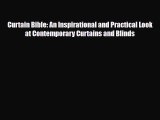 [PDF] Curtain Bible: An Inspirational and Practical Look at Contemporary Curtains and Blinds