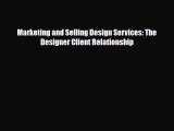 [PDF] Marketing and Selling Design Services: The Designer Client Relationship Download Full