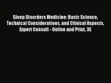 Read Sleep Disorders Medicine: Basic Science Technical Considerations and Clinical Aspects