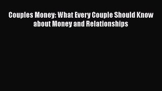 [Read] Couples Money: What Every Couple Should Know about Money and Relationships ebook textbooks