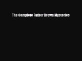 Read Books The Complete Father Brown Mysteries E-Book Free