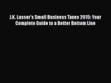 READbook J.K. Lasser's Small Business Taxes 2015: Your Complete Guide to a Better Bottom Line