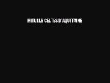 Read RITUELS CELTES D'AQUITAINE PDF Online