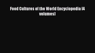 Download Food Cultures of the World Encyclopedia [4 volumes] Ebook Free