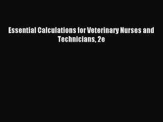 Video herunterladen: Download Essential Calculations for Veterinary Nurses and Technicians 2e Ebook Free