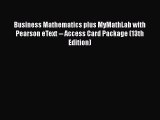 EBOOK ONLINE Business Mathematics plus MyMathLab with Pearson eText -- Access Card Package
