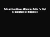 Read Book College Countdown A Planning Guide For High School Students 4th Edition ebook textbooks