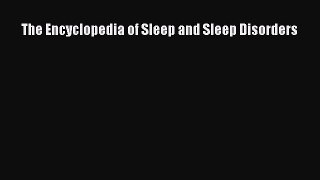 Read The Encyclopedia of Sleep and Sleep Disorders Ebook Free
