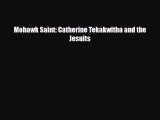 [PDF] Mohawk Saint: Catherine Tekakwitha and the Jesuits Read Full Ebook