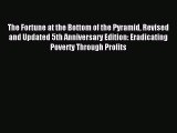 Read The Fortune at the Bottom of the Pyramid Revised and Updated 5th Anniversary Edition: