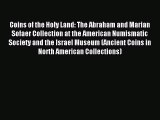 Download Coins of the Holy Land: The Abraham and Marian Sofaer Collection at the American Numismatic