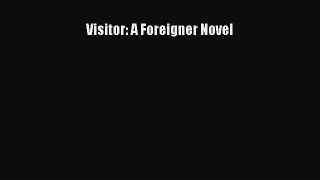[Download] Visitor: A Foreigner Novel Free Books