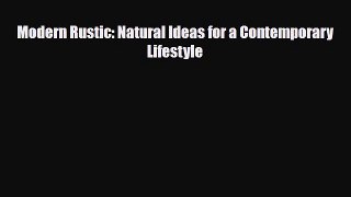 [PDF] Modern Rustic: Natural Ideas for a Contemporary Lifestyle Download Full Ebook