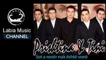 Prishtina & Tini - Nesër nuk eshte vone