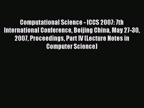 Read Computational Science - ICCS 2007: 7th International Conference Beijing China May 27-30