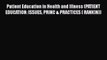 Read Patient Education in Health and Illness (PATIENT EDUCATION: ISSUES PRINC & PRACTICES (