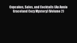 Download Books Cupcakes Sales and Cocktails (An Annie Graceland Cozy Mystery) (Volume 2) PDF