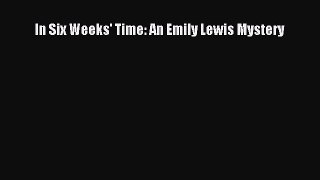 Read Books In Six Weeks' Time: An Emily Lewis Mystery ebook textbooks