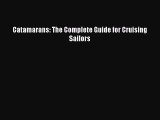 Read Catamarans: The Complete Guide for Cruising Sailors PDF Online