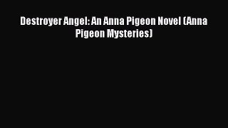 Download Books Destroyer Angel: An Anna Pigeon Novel (Anna Pigeon Mysteries) PDF Free