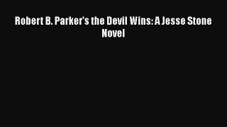 Download Books Robert B. Parker's the Devil Wins: A Jesse Stone Novel PDF Free