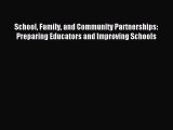 Read School Family and Community Partnerships: Preparing Educators and Improving Schools Ebook