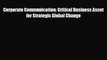 [Download] Corporate Communication: Critical Business Asset for Strategic Global Change [Read]