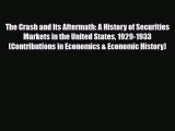 [PDF] The Crash and Its Aftermath: A History of Securities Markets in the United States 1929-1933