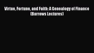 [PDF] Virtue Fortune and Faith: A Genealogy of Finance (Barrows Lectures) [Download] Online