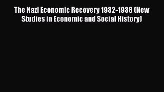 [PDF] The Nazi Economic Recovery 1932-1938 (New Studies in Economic and Social History) [Download]