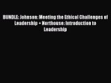 [PDF] BUNDLE: Johnson: Meeting the Ethical Challenges of Leadership + Northouse: Introduction