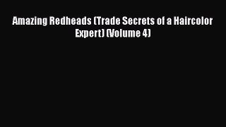 Read Book Amazing Redheads (Trade Secrets of a Haircolor Expert) (Volume 4) ebook textbooks