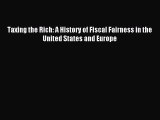 Download Taxing the Rich: A History of Fiscal Fairness in the United States and Europe PDF